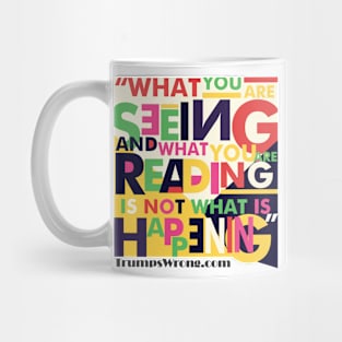 "What you are seeing..." colorful Mug